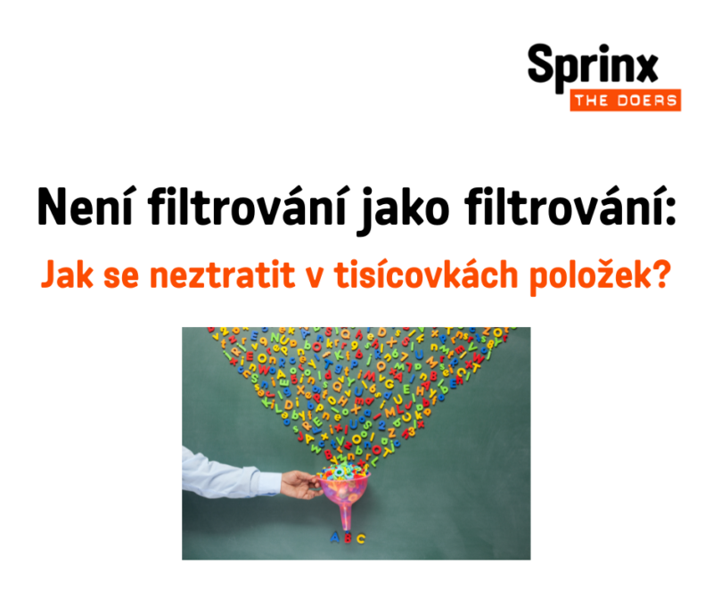 Není filtrování jako filtrování: Jak se neztratit v tisícovkách položek?